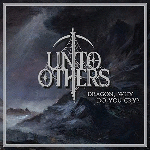 Unto Others : Dragon, Why Do You Cry?